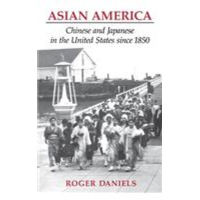 asian america: chinese and japanese in the united states since 1850