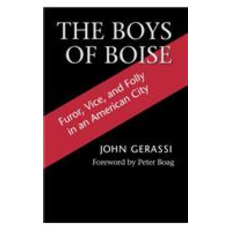 boys of boise: furor, vice and folly in an american city