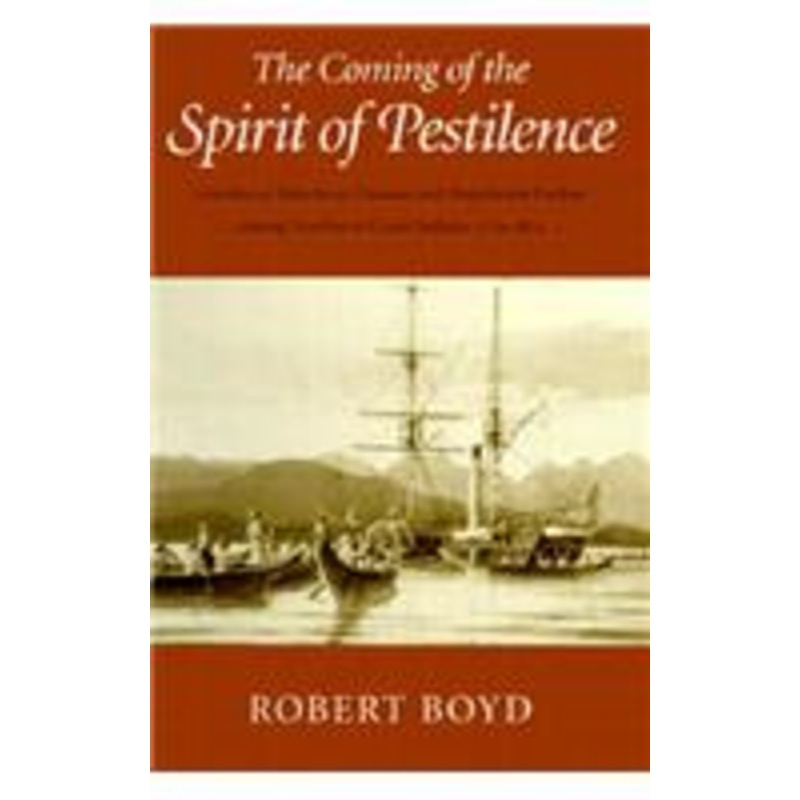 coming of the spirit of pestilence: introduced infectious diseases and population decline among northwest coast indians, 1774-1874