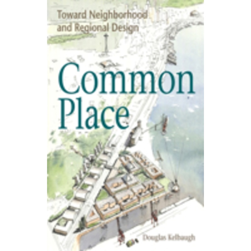 common place: neighborhood and regional design in seattle