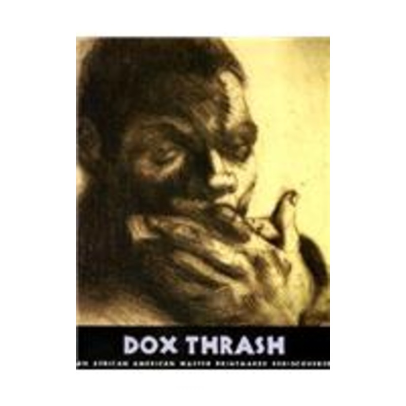 dox thrash: an african-american master printmaker rediscovered