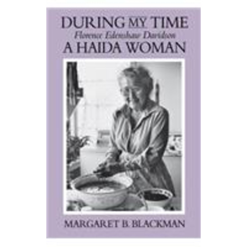 during my time: florence edenshaw davidson, a haida woman