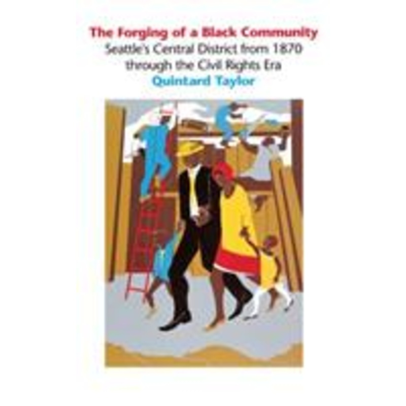 forging of a black community: seattle’s central district from 1870 through the civil rights era