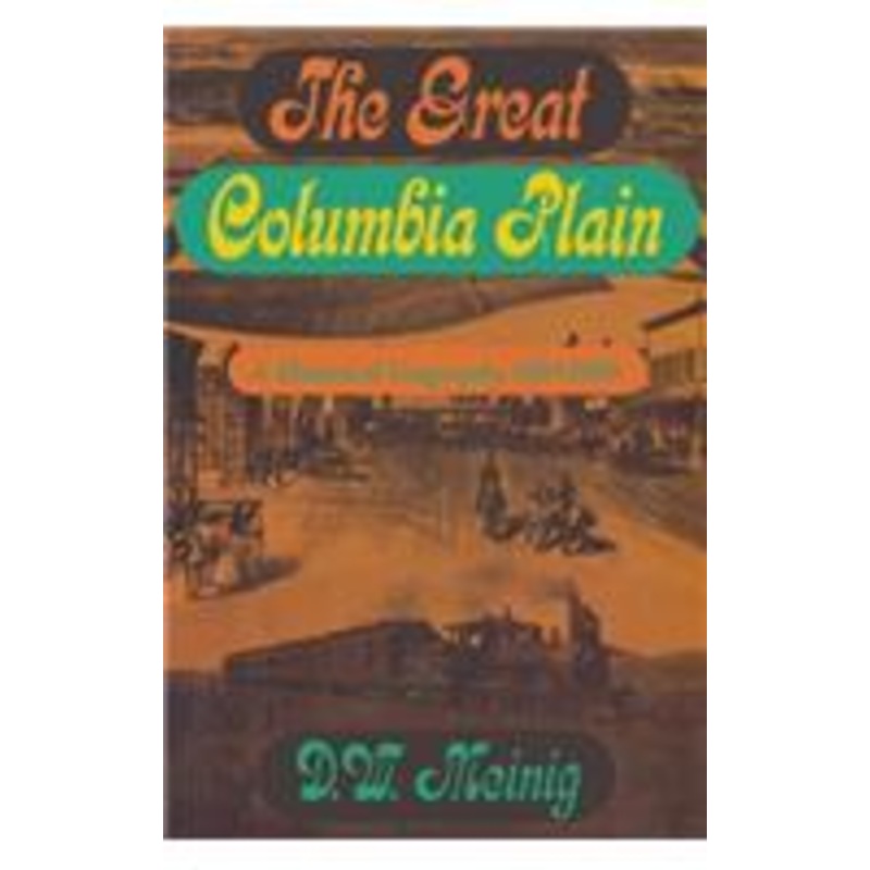 great columbia plain: a historical geography, 1805-1910