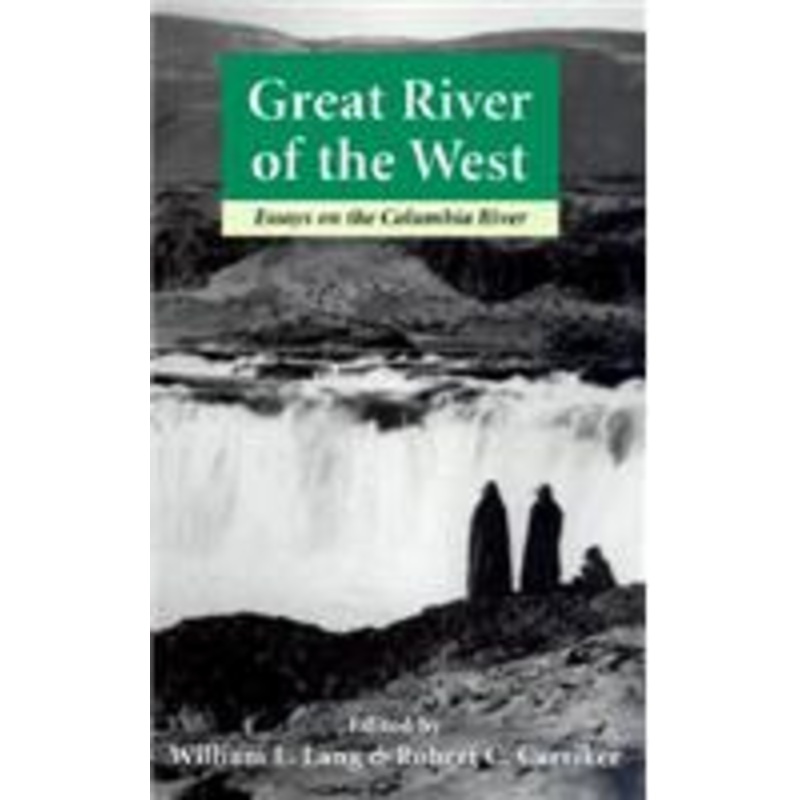 great river of the west: essays on the columbia river
