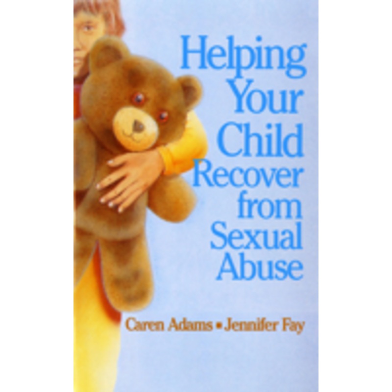 helping your child recover from sexual abuse
