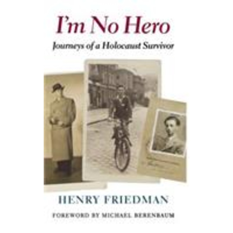 i’m no hero: journeys of a holocaust survivor