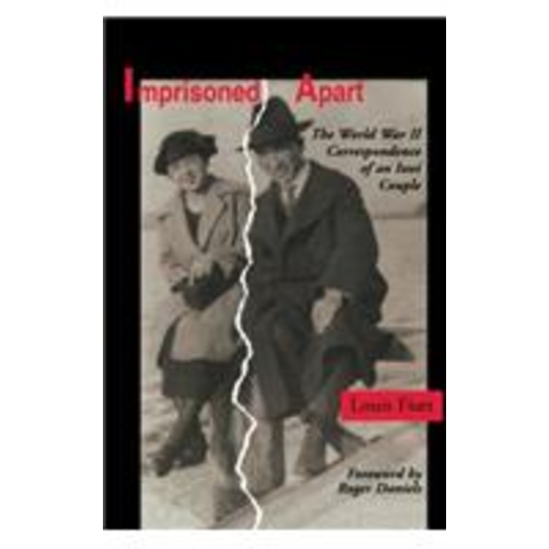 imprisoned apart: the world war ii correspondence of an issei couple