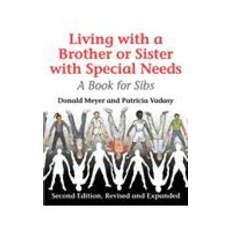 living with a brother or sister with special needs: a book for sibs