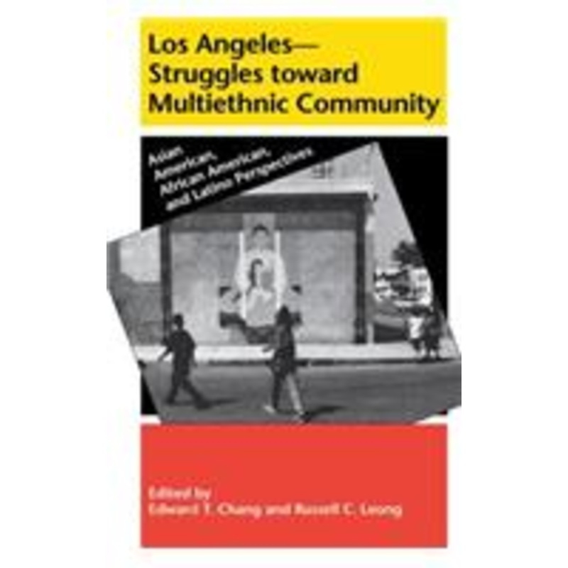 los angeles–struggles toward multiethnic community: asian american, african american, and latino perspectives