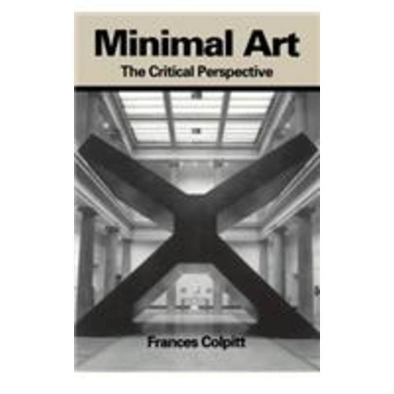 minimal art: the critical perspective
