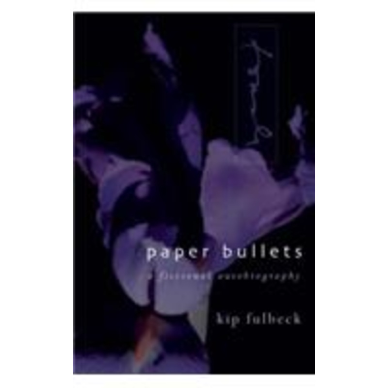 paper bullets: a fictional autobiography