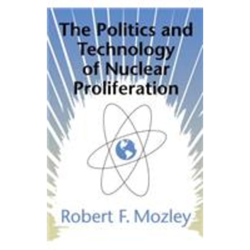 politics and technology of nuclear proliferation