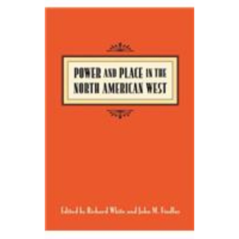 power and place in the north american west