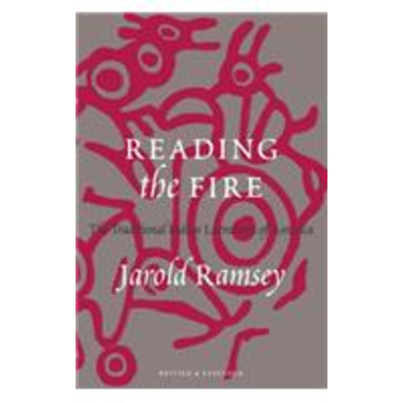 reading the fire: the traditional indian literatures of america