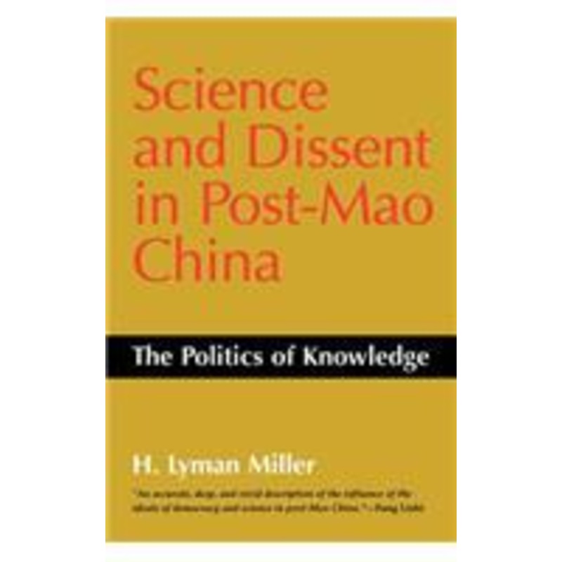 science and dissent in post-mao china: the politics of knowledge