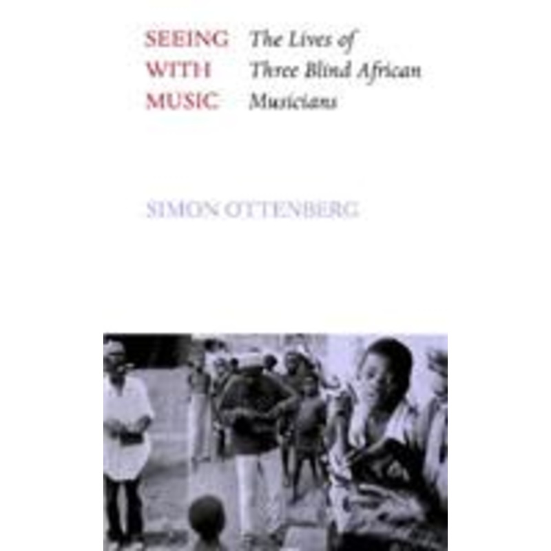 seeing with music: the lives of three blind african musicians