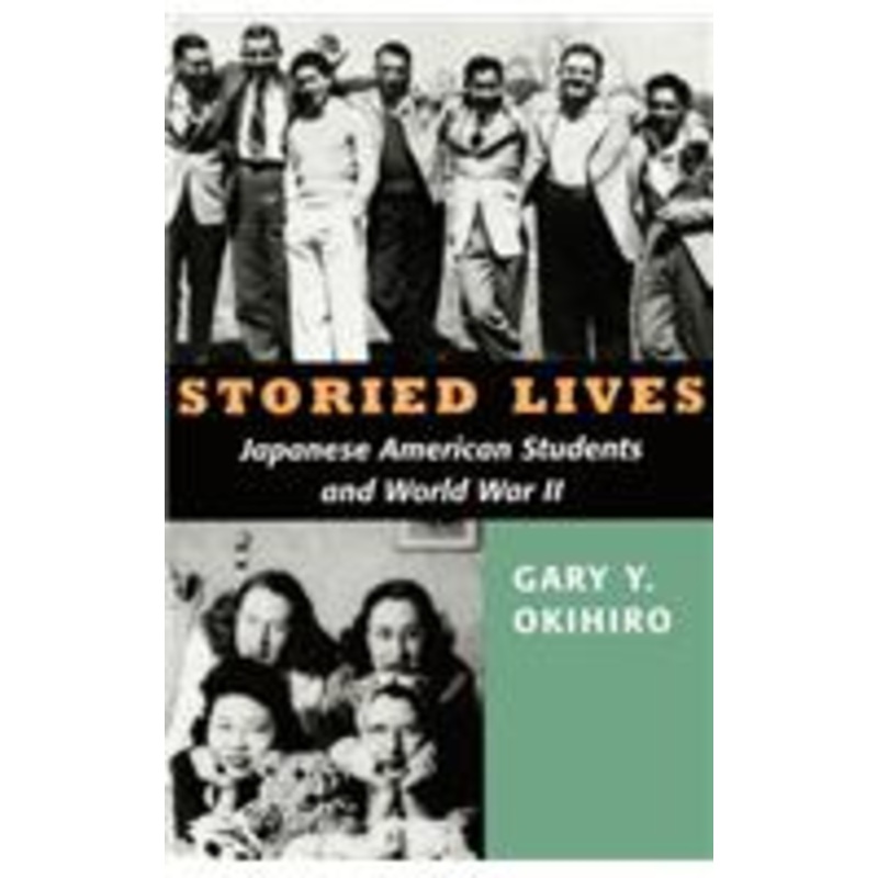 storied lives: japanese american students and world war ii
