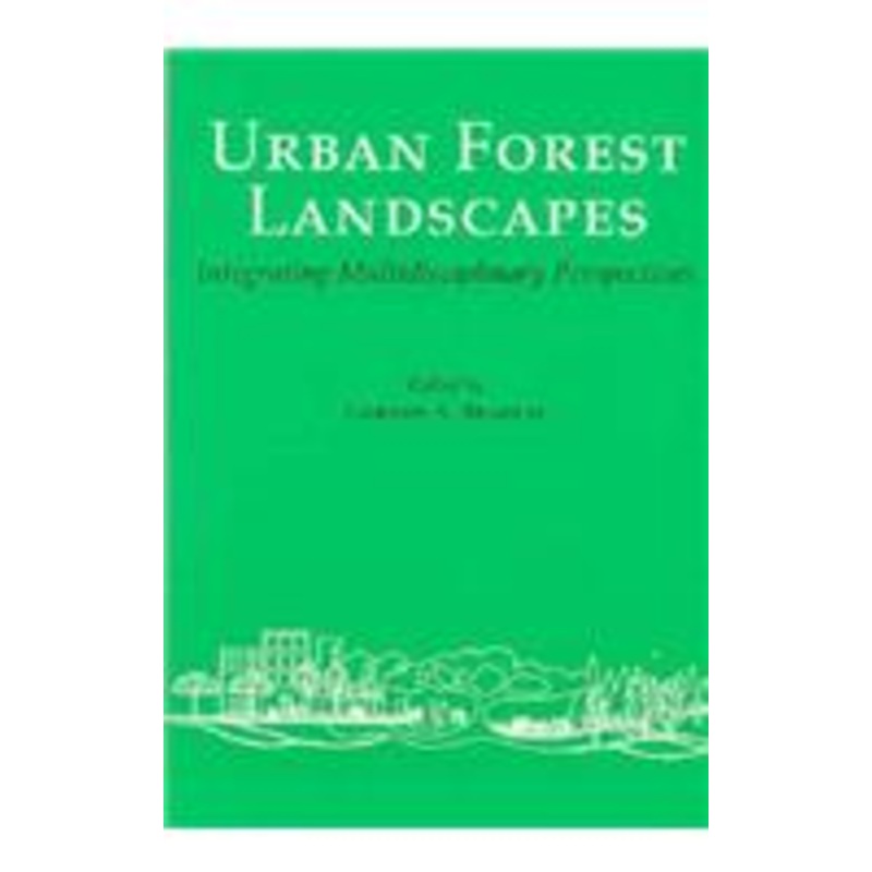urban forest landscapes: integrating multidisciplinary perspectives