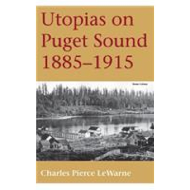 utopias on puget sound: 1885-1915