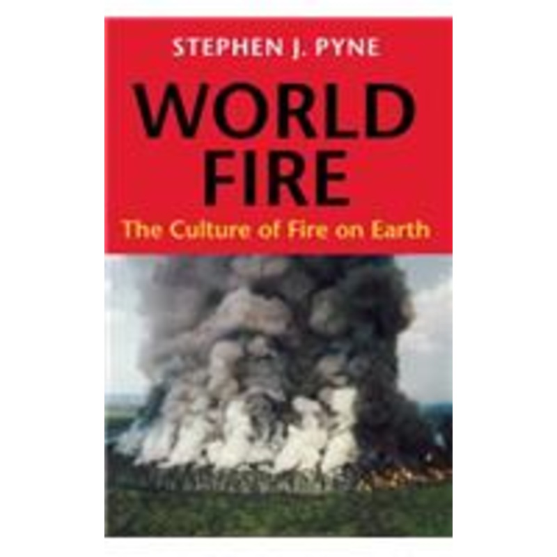 world fire: the culture of fire on earth