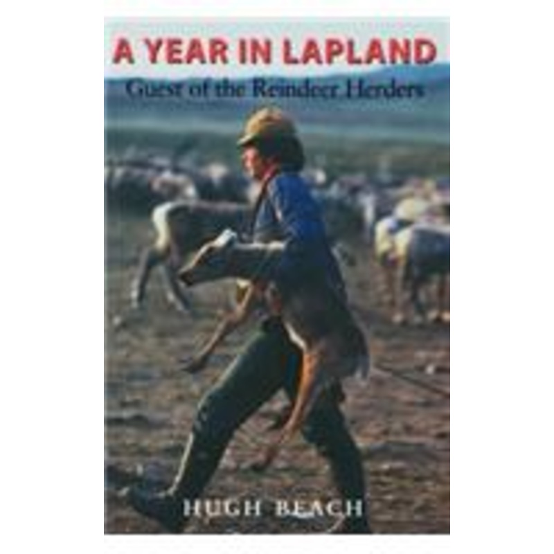 year in lapland: guest of the reindeer herders