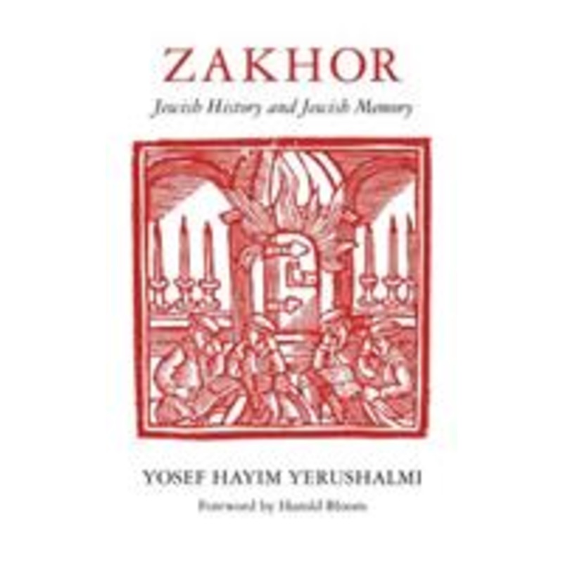 zakhor: jewish history and jewish memory