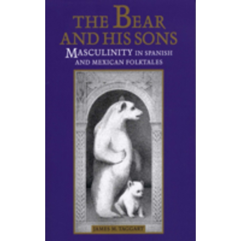 bear and his sons: masculinity in spanish and mexican folktales