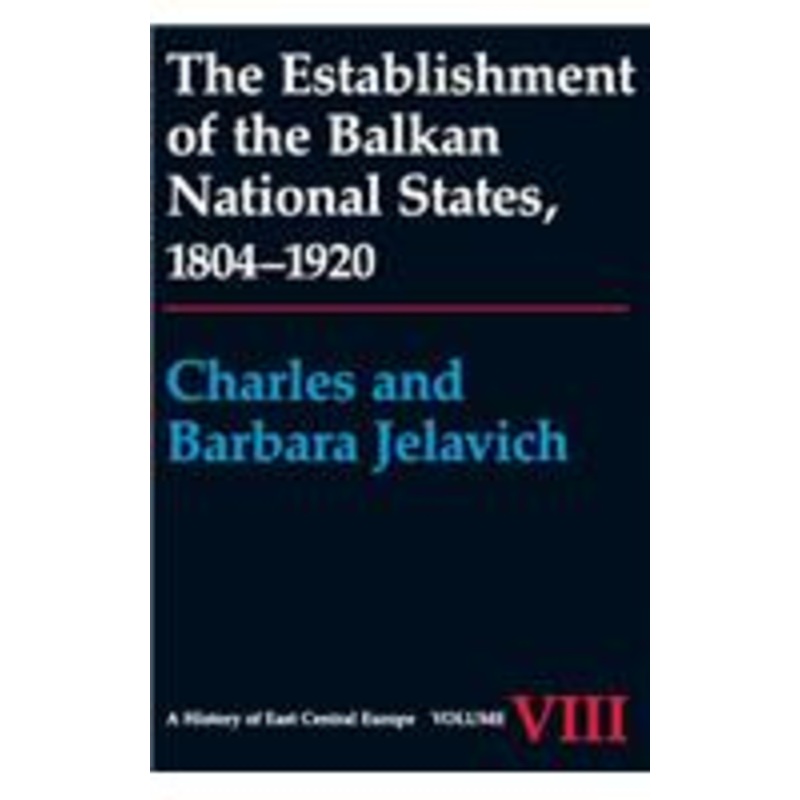 establishment of the balkan national states, 1804-1920
