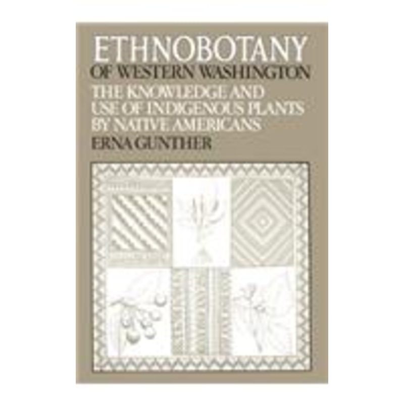 ethnobotany of western washington: the knowledge and use of indigenous plants by native americans