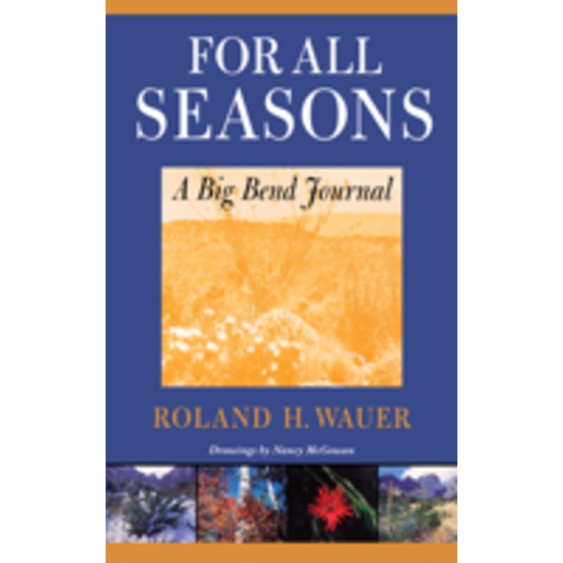 for all seasons: a big bend journal