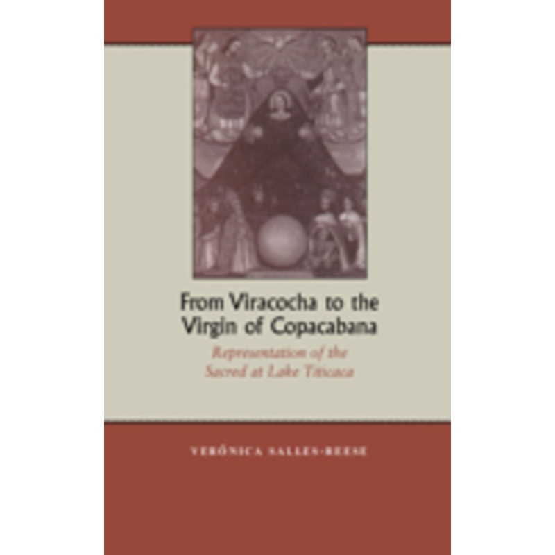 from viracocha to the virgin of copacabana: representation of the sacred at lake titicaca [title page only]