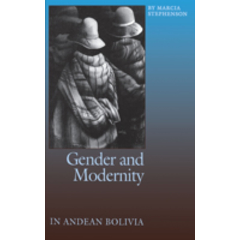 gender and modernity in andean bolivia