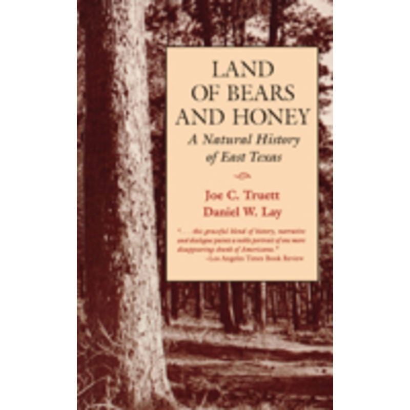 land of bears and honey: a natural history of east texas