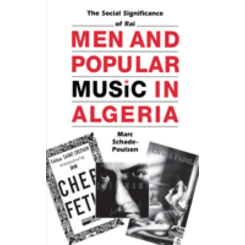 men and popular music in algeria: the social significance of rai