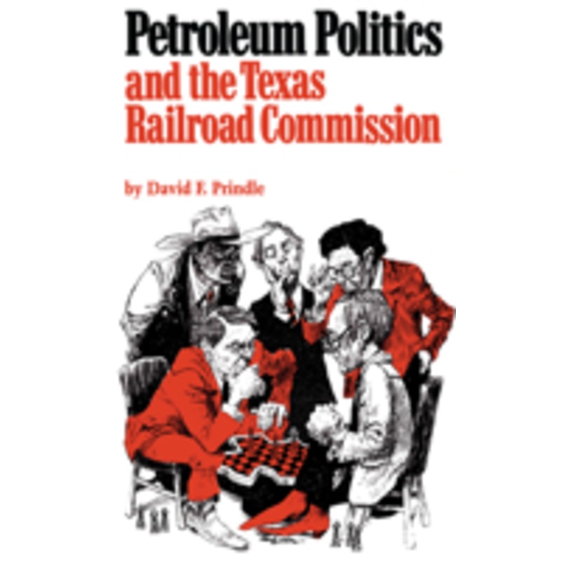 petroleum politics and the texas railroad commission