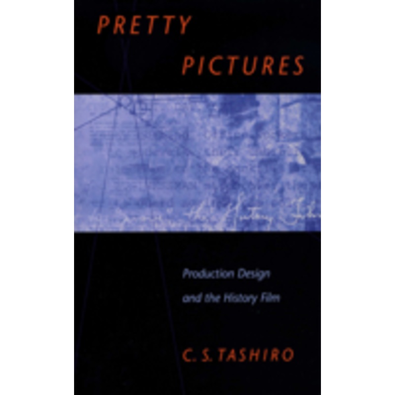 pretty pictures: production design and the history film