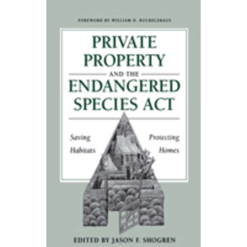 private property and the endangered species act: saving habitats, protecting homes