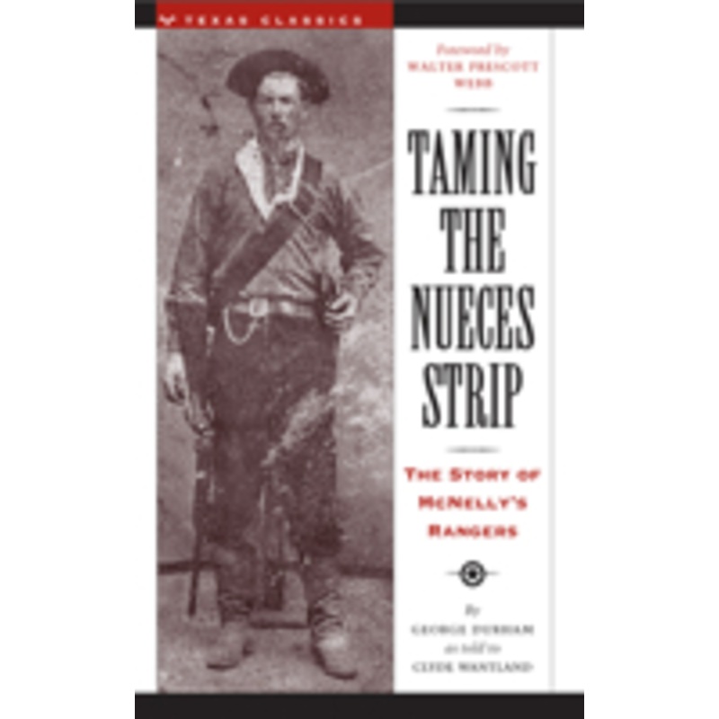 taming the nueces strip: the story of mcnelly’s rangers