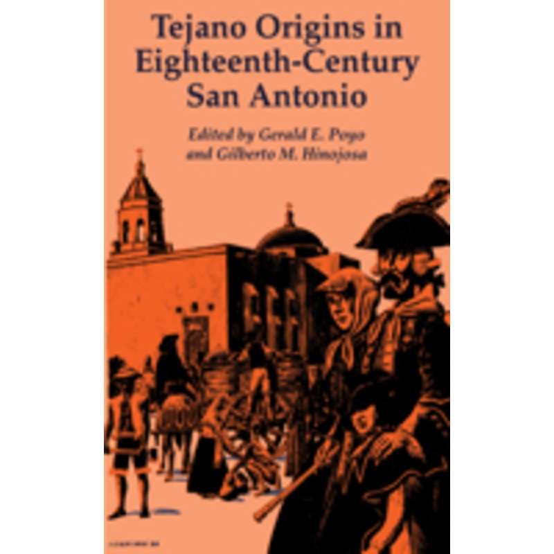 tejano origins in eighteenth-century san antonio