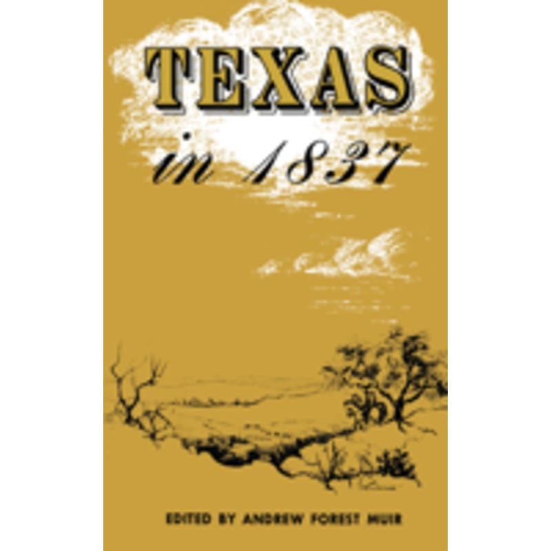 texas in 1837: an anonymous, contemporary narrative