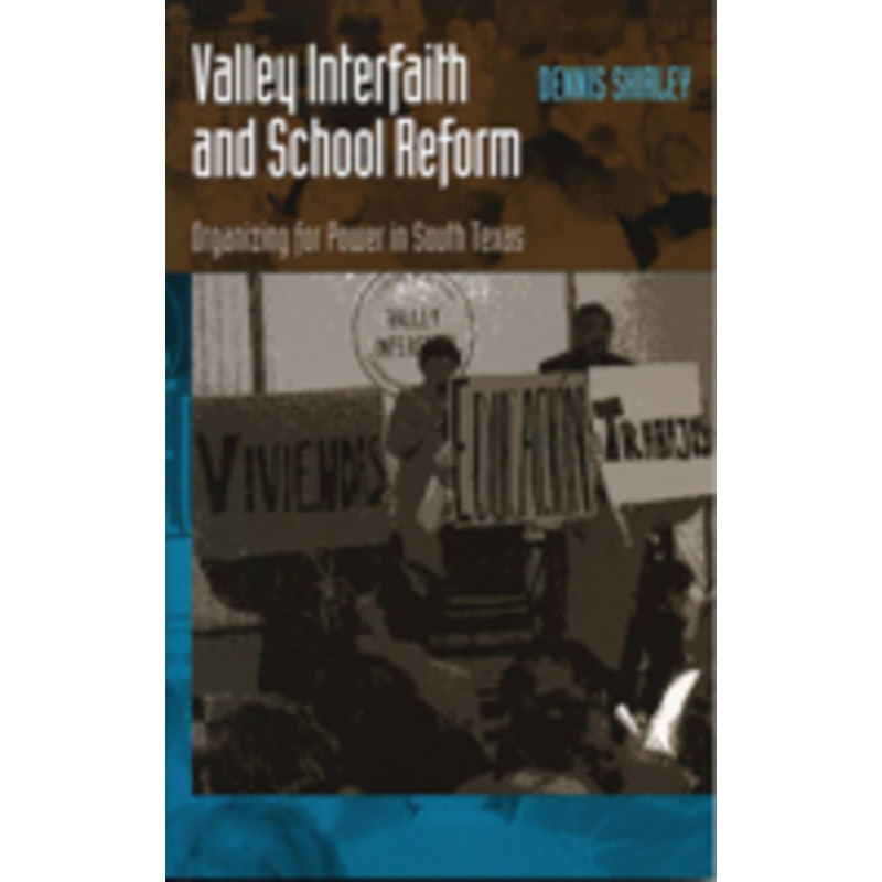 valley interfaith and school reform: organizing for power in south texas
