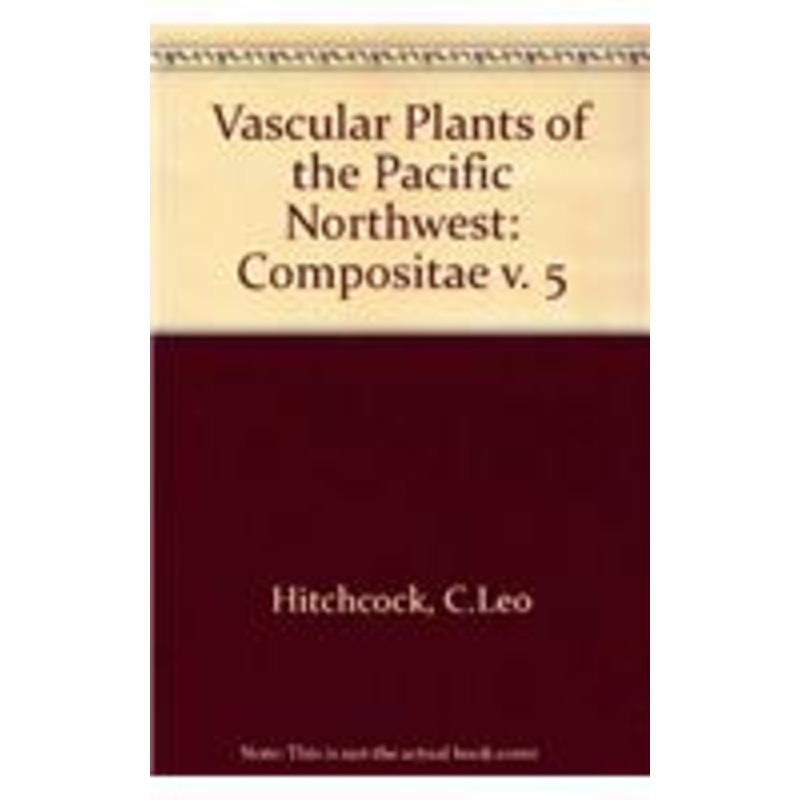 vascular plants of the pacific northwest: volume 5: compositae volume 5