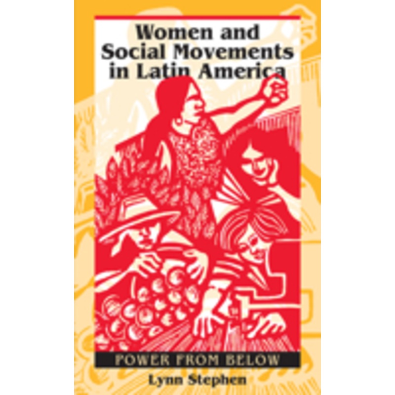 women and social movements in latin america: power from below