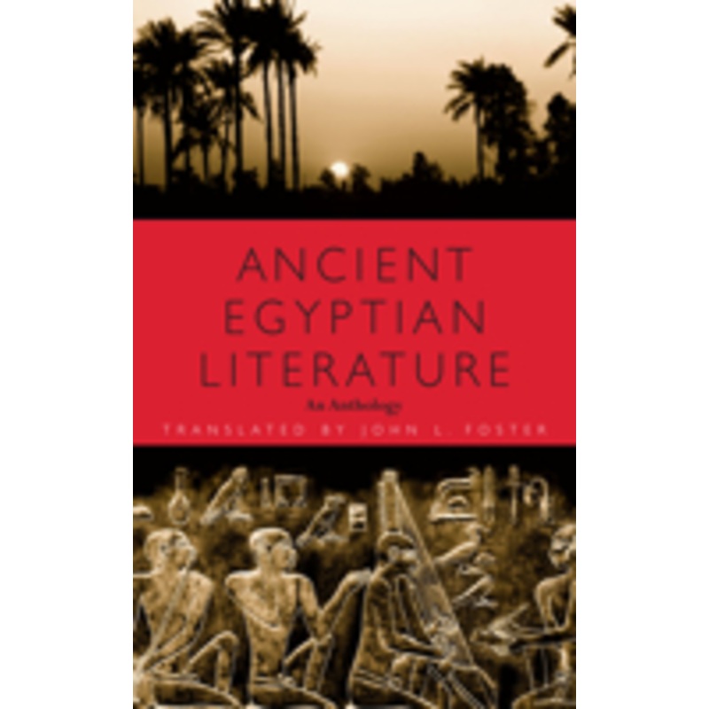 ancient egyptian literature: an anthology