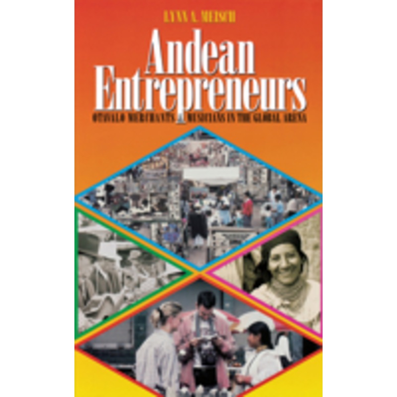 andean entrepreneurs: otavalo merchants and musicians in the global arena