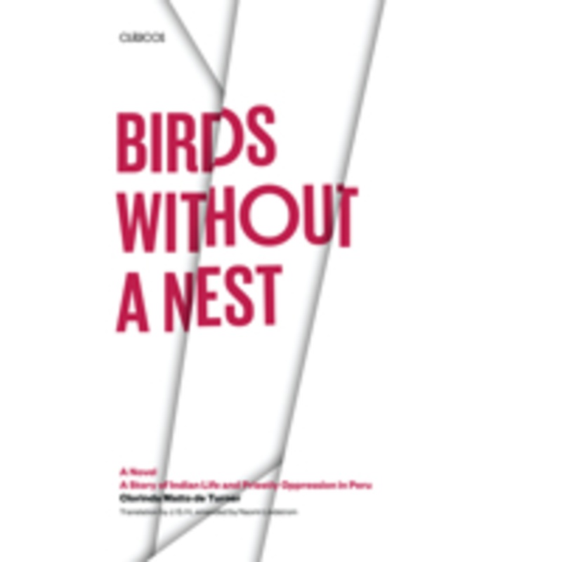 birds without a nest: a novel: a story of indian life and priestly oppression in peru