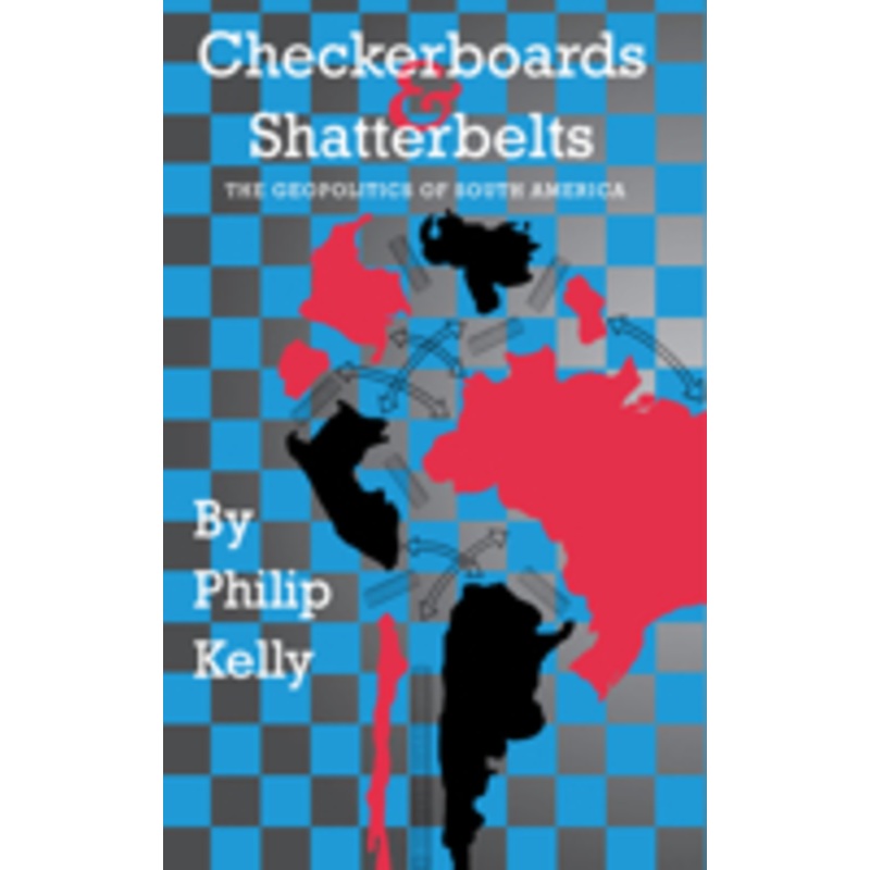 checkerboards and shatterbelts: the geopolitics of south america