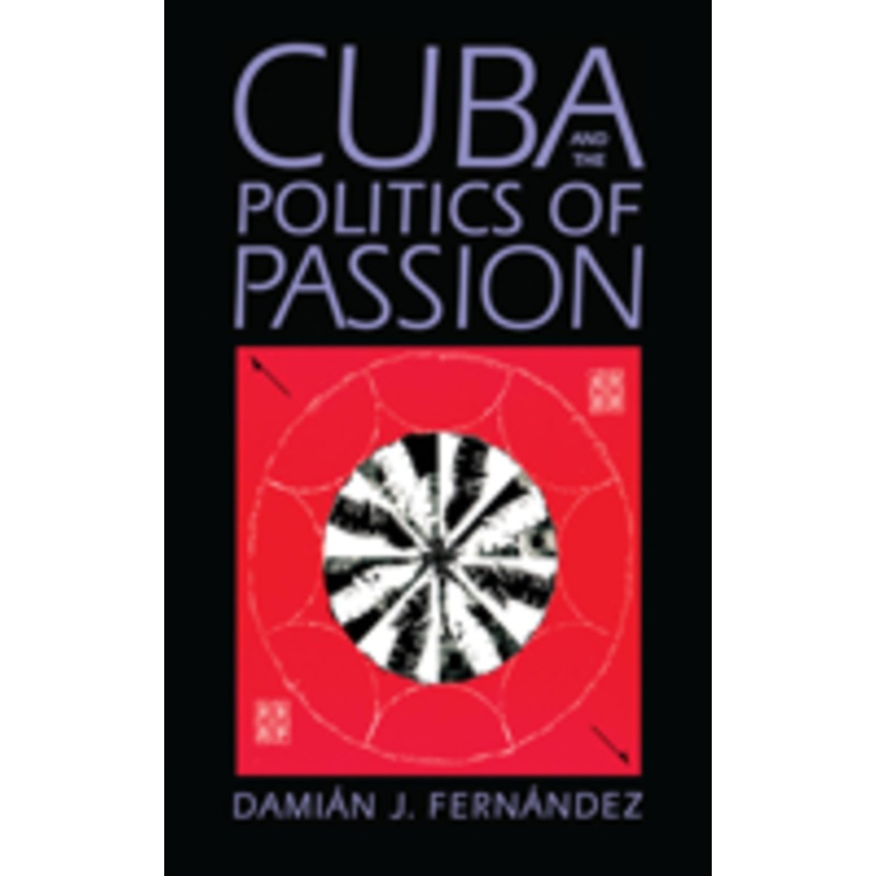 cuba and the politics of passion