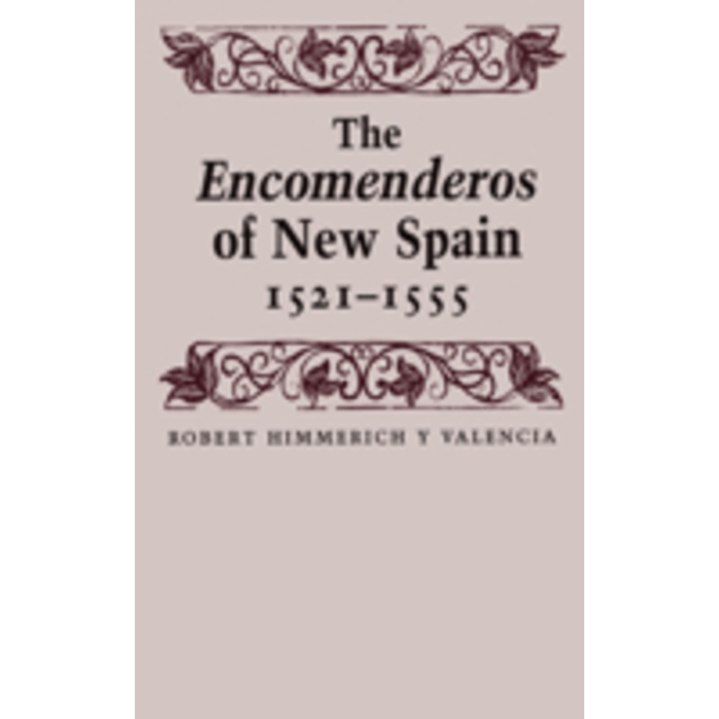 encomenderos of new spain, 1521-1555